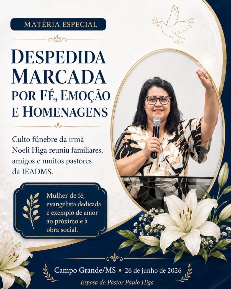Culto fúnebre da irmã Noeli Higa é marcado por fé, emoção e presença de pastores da IEADMS